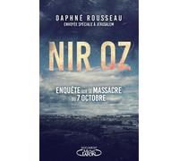 Nir Oz - Enquête sur le massacre du 7 octobre - Daphné Rousseau - Michel Lafon - broché - Essai