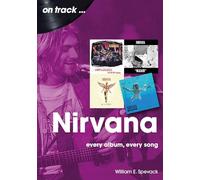 Nirvana: Every Album, Every Song