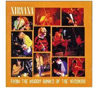 Nirvana - From the Muddy Banks of The Wishkah by Nirvana Live edition (1996) Audio CD