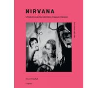 Nirvana - L'histoire Cachée Derrière Chaque Chanson