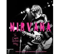 Nirvana: The Complete Illustrated History