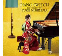 NISHIMURA,YUKIE - Piano Switch ! -Best Selection-