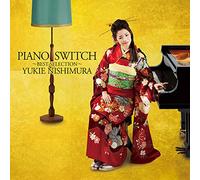 NISHIMURA,YUKIE - Piano Switch ! -Best Selection- (Cd/Dvd)