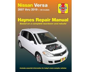 Nissan Versa Haynes Repair Manual: 2007 Thru 2019 All Models: Based on a Complete Teardown and Rebuild