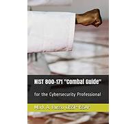 Nist 800-171 "Combat Guide": For The Cybersecurity Professional