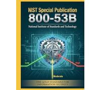 NIST Special Publication 800-53B: Control Baselines for Information Systems and Organizations