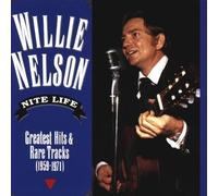 Nite Life: Greatest Hits & Rare Tracks (1959-1971) by Willie Nelson