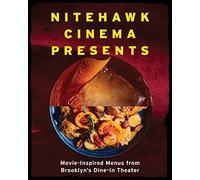 Nitehawk Cinema Presents: Movie-Inspired Menus from Brooklyn's Dine-in Theater