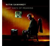 Nitin Sawhney - The Last Days of Meaning [Import]