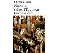 Nitocris, reine d'Égypte La pyramide rouge - Christian Chaix - Gallimard - Poche - Roman
