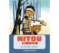 Nitou l'indien - Au secours, Nitou ! - Marc Cantin - Flammarion Jeunesse Pere Castor - broché - Roman cadet