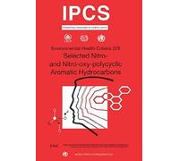 Nitro And Nitro-Oxy-Polycyclic: Environmental Health Criteria Series No. 229