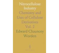 Nitrocellulose Industry: Chemistry and Uses of Cellulose Derivatives