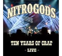 NITROGODS - TEN YEARS OF CRAP-LIVE (2CD DIGIPAK) 2 CD NEUF