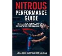 Nitrous Performance Guide: Installation, Tuning, and Safe Optimization for Maximum Power
