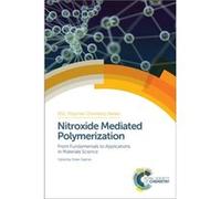 Nitroxide Mediated Polymerization: From Fundamentals To Applications In Materials Science (Rsc Polymer Chemistry Series) (Hardcover) Didier Gigmes, Ben Zhong Tang, Alaa S Abd - El - Aziz, Stephen Crai