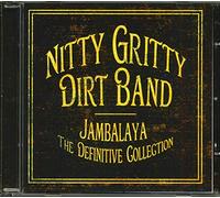 Nitty Gritty Dirt Ba - Nitty gritty dirt band - jambalaya the definitive collection