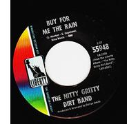 NITTY GRITTY DIRT BAND - BUY FOR ME THE RAIN - 7 inch vinyl / 45