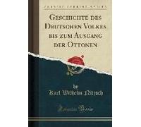 Nitzsch, K: Geschichte Des Deutschen Volkes Bis Zum Ausgang