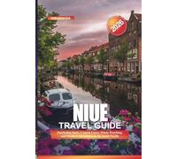 NIUE Travel Guide 2026: Snorkeling Spots, Coastal Caves, Whale Watching, and Outdoor Adventures in the South Pacific