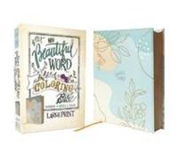 Niv, Beautiful Word Coloring Bible, Large Print, Leathersoft Over Board, Teal