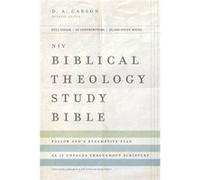 NIV Biblical Theology Study Bible Hardcover Comfort Print by Zondervan Zondervan General editor D A Carson , Assisted by Andrew David Naselli , Associate editor T Desmond Alexander , Associate editor