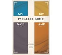 NIV, KJV, NASB, Amplified, Parallel Bible, Hardcover: Four Bible Versions Together for Study and Comparison