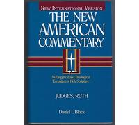 Niv the New American Commentary Judges, Ruth: An Exegetical and Theological Exposition of Holy Scripture