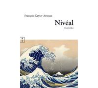Nivéal - François Xavier Arnoux - Complicites Eds - broché - Nouvelles