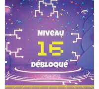 Niveau 16 Débloqué: Livre D'or Pour Célébrer Le 16 Anniversaire Pour Les Amateurs De Jeux Vidéo Et Les Gamers. 100 Pages À Compléter De Félicitations, Photos Souvenirs Et Messages.