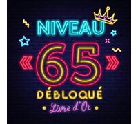 Niveau 65 débloqué - Livre d'Or: Décoration original pour le 65ème anniversaire - 65 ans - Idée cadeau original pour fans de jeu & gamer déco ... pour les félicitations et photos des invités