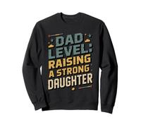 Niveau de père Élever Une paternité Forte pour Une Fille Sweatshirt