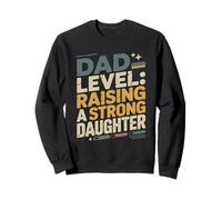Niveau de père Élever Une paternité Forte pour Une Fille Sweatshirt