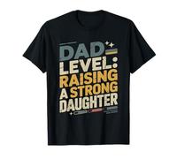 Niveau de père Élever Une paternité Forte pour Une Fille T-Shirt