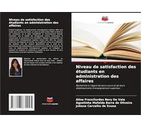 Niveau de satisfaction des étudiants en administration des affaires: Recherche à l'égard de leurs cours et de leurs établissements d'enseignement supérieur