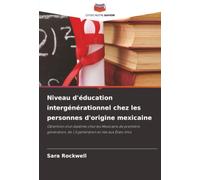 Niveau d'éducation intergénérationnel chez les personnes d'origine mexicaine: Obtention d'un diplôme chez les Mexicains de première génération, de 1,5 génération et nés aux États-Unis