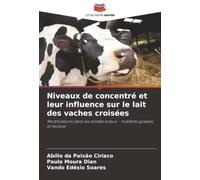 Niveaux de concentré et leur influence sur le lait des vaches croisées: Modifications dans les solides totaux - matières grasses et lactose