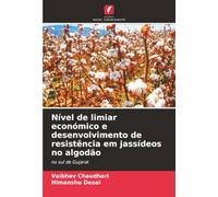 Nível de limiar económico e desenvolvimento de resistência em jassídeos no algodão: no sul de Gujarat
