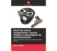 Nível de stress ocupacional: causas, efeitos e estratégias de enfrentamento: Entre os agentes da polícia do condado de Kisumu, Quénia