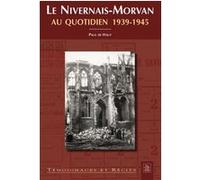 Nivernais-Morvan (Le) au quotidien 39-45 Paul de Haut (Auteur)
