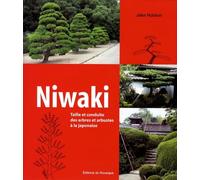 Niwaki: Taille et conduite des arbres et arbustes à la japonaise