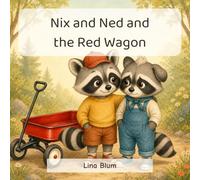 Nix and Ned and the Red Wagon: A gentle story about brothers who fight and come back