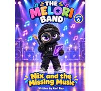 Nix and the Missing Music: A Melori Band Story About Fairness and Finding the Truth