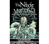Nixie Of The Mill-Pond And Other European Stories
