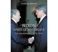 Nixon après le Watergate - Une résurrection (1974-1994)