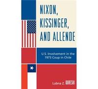 Nixon Kissinger and Allende by Lubna Z. Qureshi Lubna Z. Qureshi (Auteur)