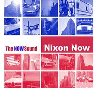 Nixon Now - The Now Sound [Import]