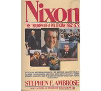 Nixon: The Triumph of a Politician 1962-1972