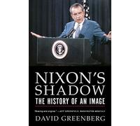 Nixon's Shadow: The History of an Image