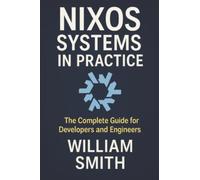 NixOS Systems in Practice: The Complete Guide for Developers and Engineers